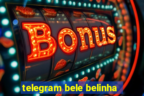 telegram bele belinha